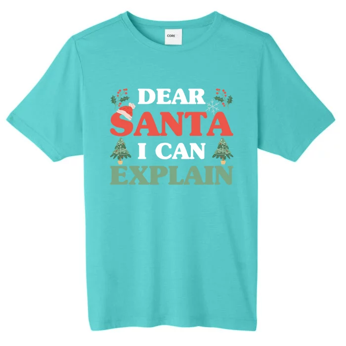 Funny Merry Christmas Holiday Claus Dear Santa I Can Explain Gift ChromaSoft Performance T-Shirt