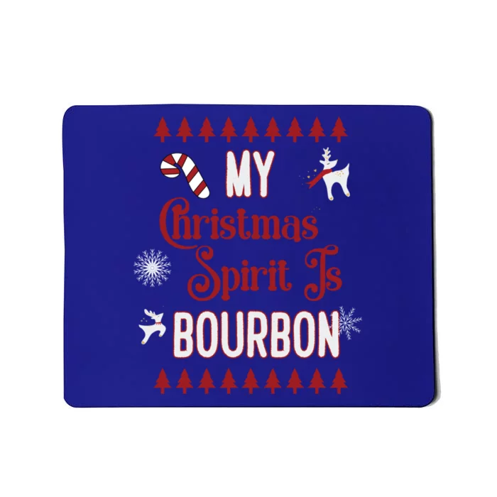 Fun My Christmas Spirit Is Bourbon Holiday Design Funny Gift Mousepad