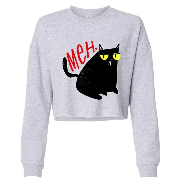 Funny Meh. Cat Meme For Cat Lovers Cropped Pullover Crew