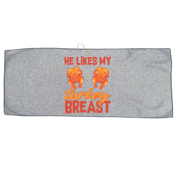 Funny Matching Couples Thanksgiving He Likes My Turkey Breast Large Microfiber Waffle Golf Towel