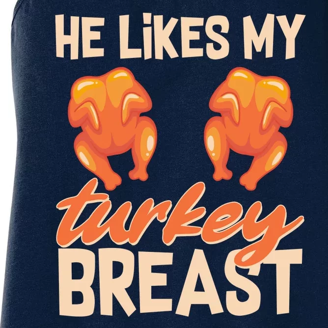 Funny Matching Couples Thanksgiving He Likes My Turkey Breast Women's Racerback Tank