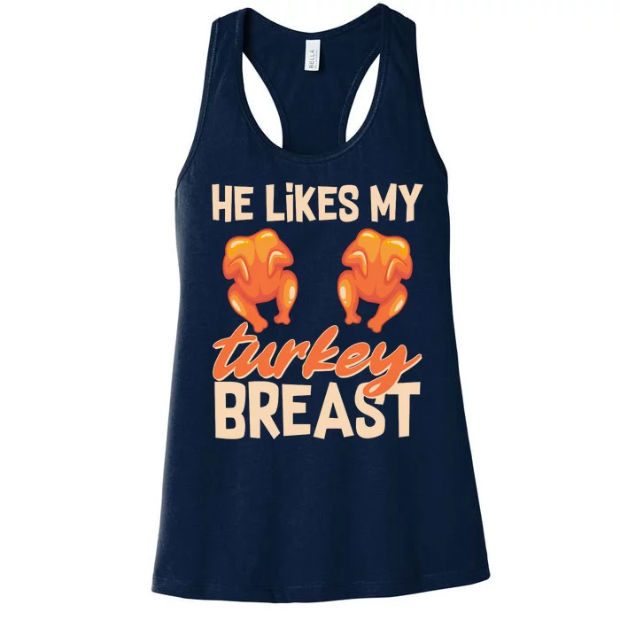 Funny Matching Couples Thanksgiving He Likes My Turkey Breast Women's Racerback Tank