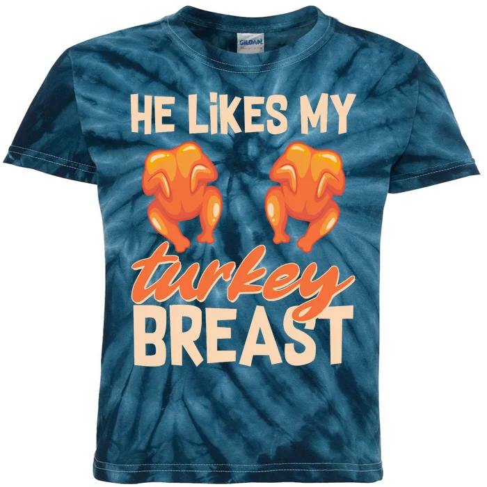 Funny Matching Couples Thanksgiving He Likes My Turkey Breast Kids Tie-Dye T-Shirt