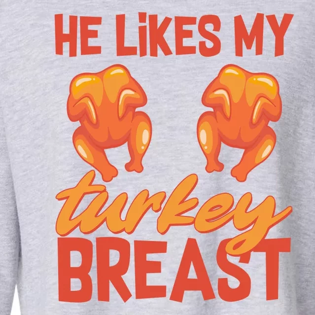 Funny Matching Couples Thanksgiving He Likes My Turkey Breast Cropped Pullover Crew