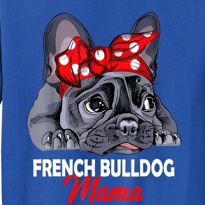 Frenchie Mama Cute French Bulldog Dog Mom Funny Womens Gift Sweatshirt