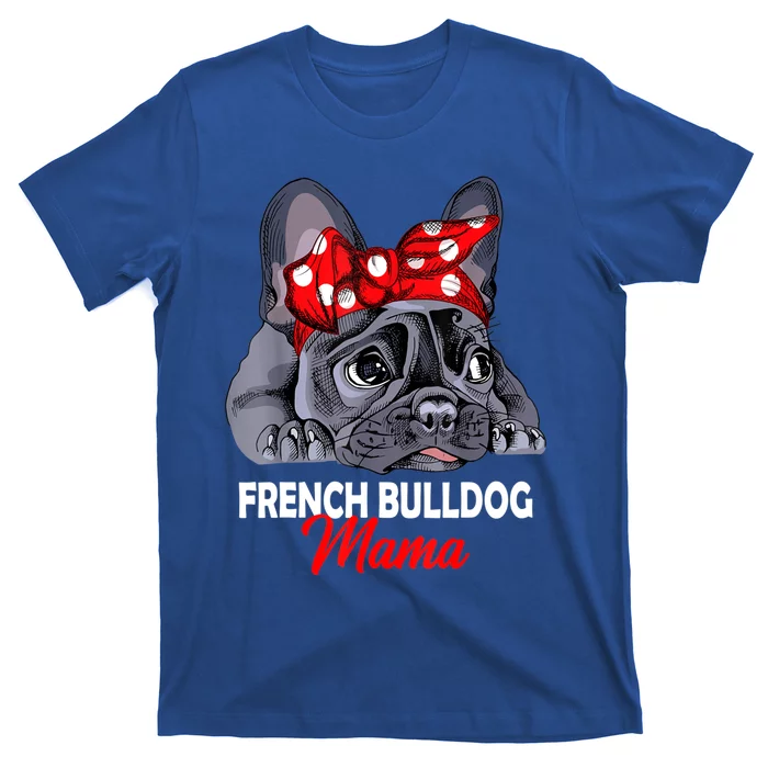 Frenchie Mama Cute French Bulldog Dog Mom Funny Womens Gift T-Shirt