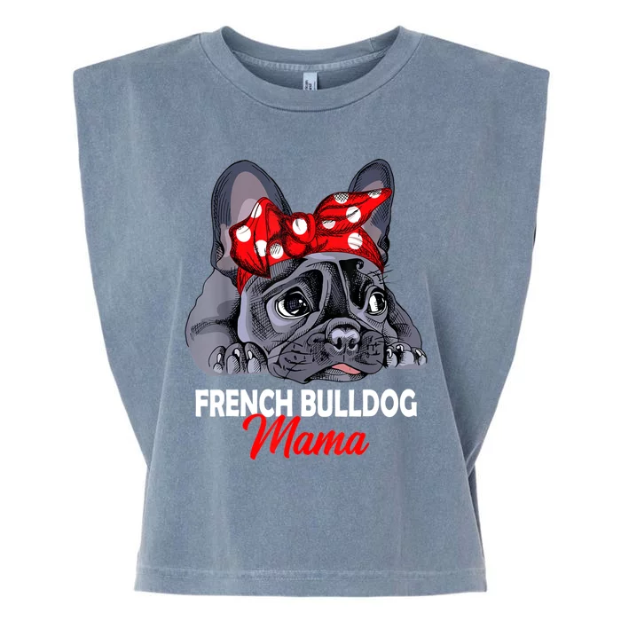 Frenchie Mama Cute French Bulldog Dog Mom Funny Womens Gift Garment-Dyed Women's Muscle Tee