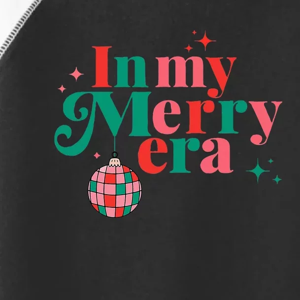 Funny Merry Christmas In My Merry Era Xmas Holiday Christmas Toddler Fine Jersey T-Shirt