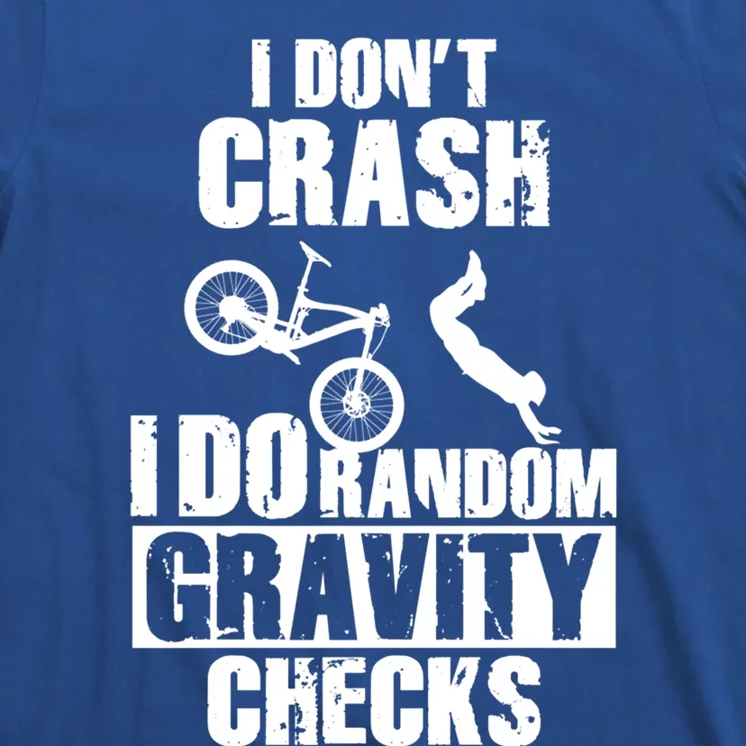 Funny Mtb Crash Funny Gift Gravity Checks Mountain Bike Gift T-Shirt