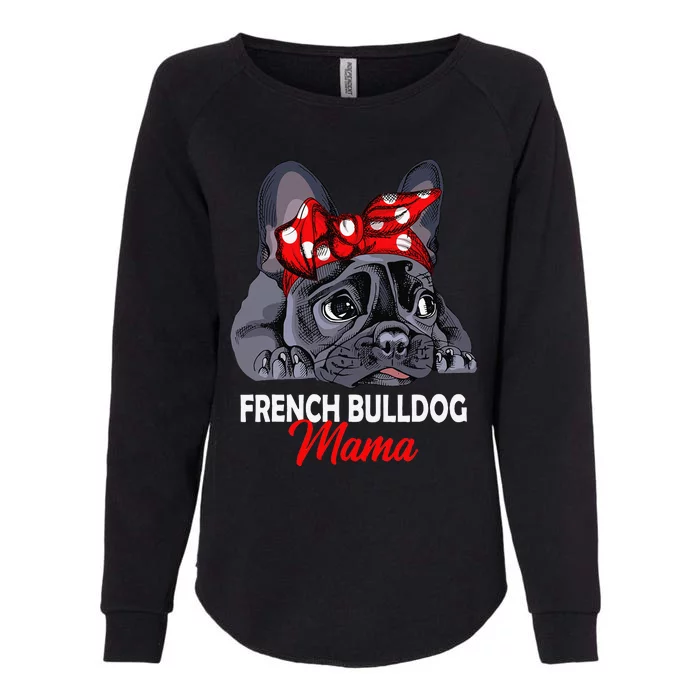 Frenchie Mama Cute French Bulldog Dog Mom Funny Womens California Wash Sweatshirt