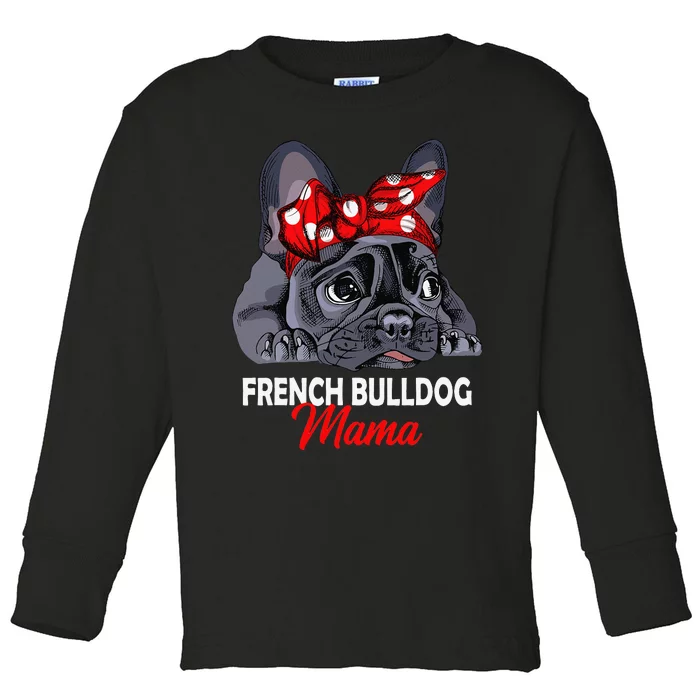 Frenchie Mama Cute French Bulldog Dog Mom Funny Toddler Long Sleeve Shirt