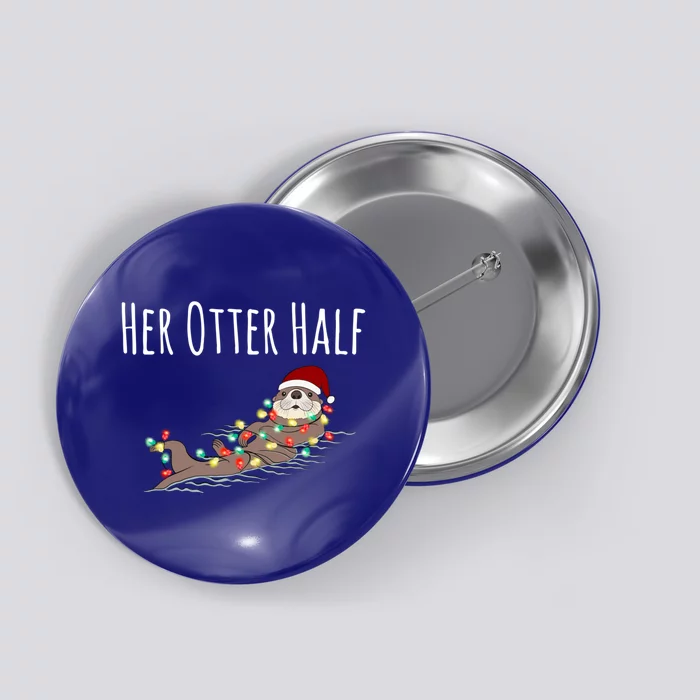 Funny Matching Couple His And Her Otter Half Ugly Christmas Gift Button