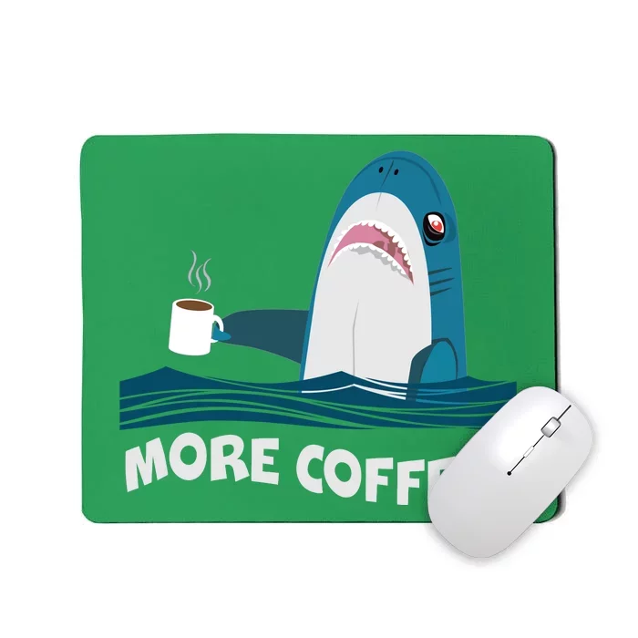 Funny More Coffee Shark Mousepad