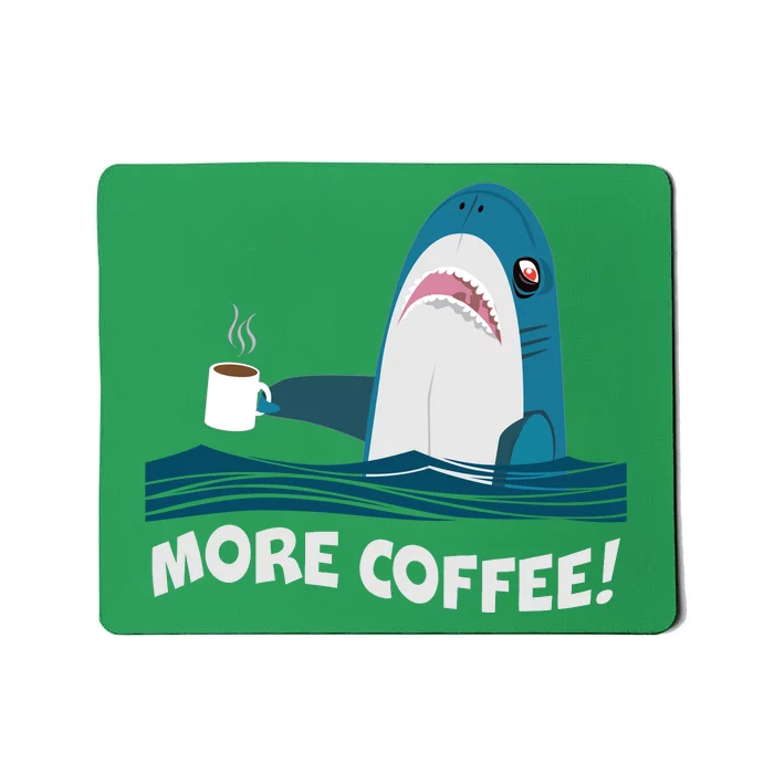 Funny More Coffee Shark Mousepad