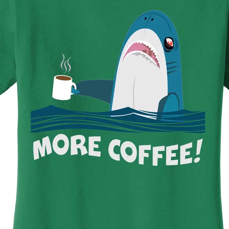 Funny More Coffee Shark Women's T-Shirt