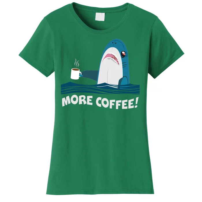 Funny More Coffee Shark Women's T-Shirt