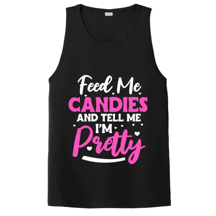 Feed Me Candies And Tell Me I'm Pretty Great Gift Performance Tank