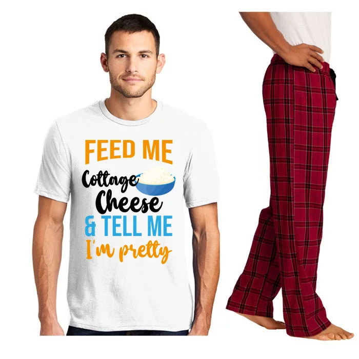 Feed Me Cottage Cheese And Tell Me Im Pretty Gift Pajama Set