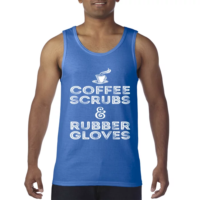 Funny Medical : Coffee Scrubs And Rubber Gloves Gift Tank Top