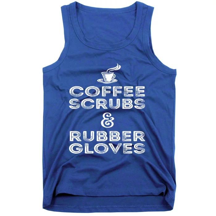 Funny Medical : Coffee Scrubs And Rubber Gloves Gift Tank Top