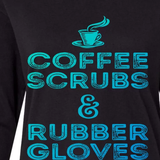 Funny Medical : Coffee Scrubs And Rubber Gloves Gift Womens Cotton Relaxed Long Sleeve T-Shirt