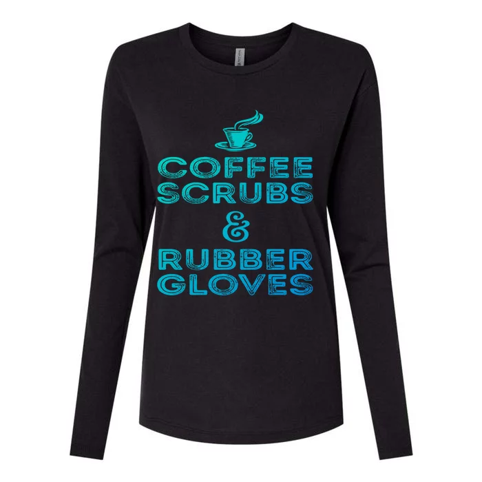 Funny Medical : Coffee Scrubs And Rubber Gloves Gift Womens Cotton Relaxed Long Sleeve T-Shirt