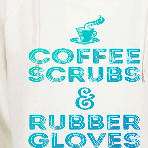 Funny Medical : Coffee Scrubs And Rubber Gloves Gift Womens Funnel Neck Pullover Hood