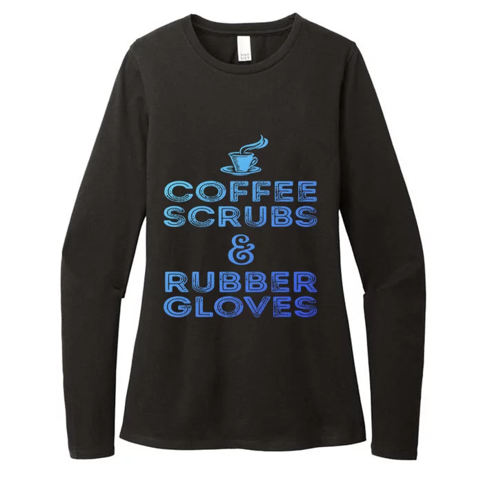 Funny Medical : Coffee Scrubs And Rubber Gloves Gift Womens CVC Long Sleeve Shirt