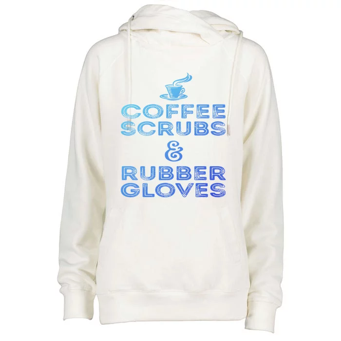 Funny Medical : Coffee Scrubs And Rubber Gloves Gift Womens Funnel Neck Pullover Hood