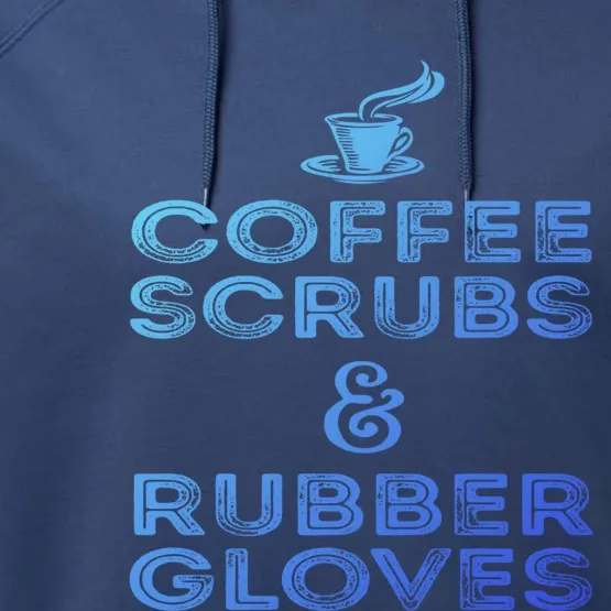 Funny Medical : Coffee Scrubs And Rubber Gloves Gift Performance Fleece Hoodie