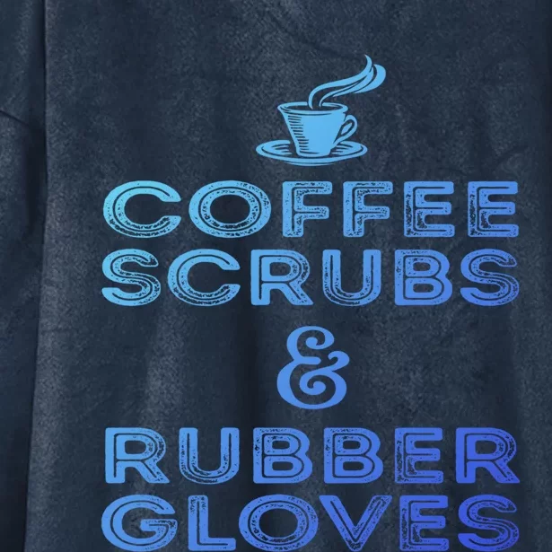 Funny Medical : Coffee Scrubs And Rubber Gloves Gift Hooded Wearable Blanket