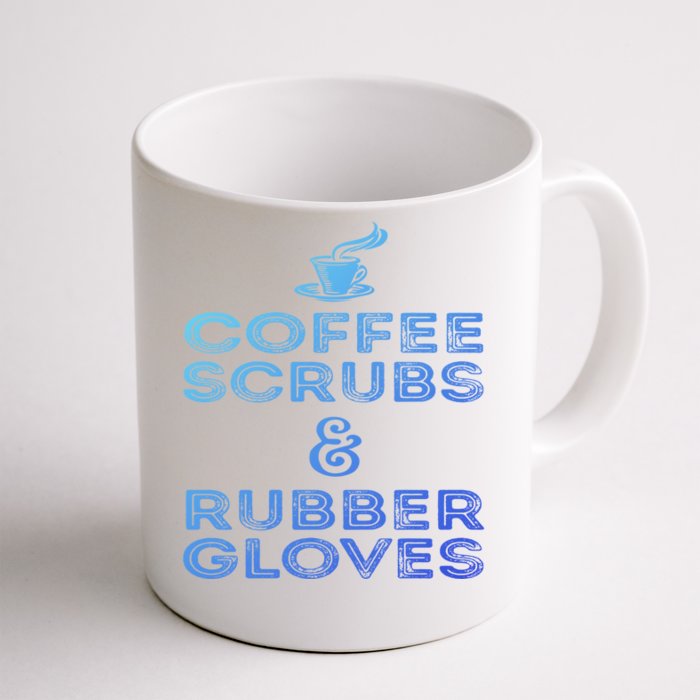 Funny Medical : Coffee Scrubs And Rubber Gloves Gift Front & Back Coffee Mug