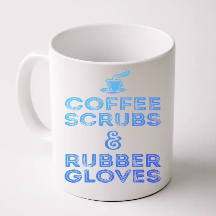 Funny Medical : Coffee Scrubs And Rubber Gloves Gift Front & Back Coffee Mug