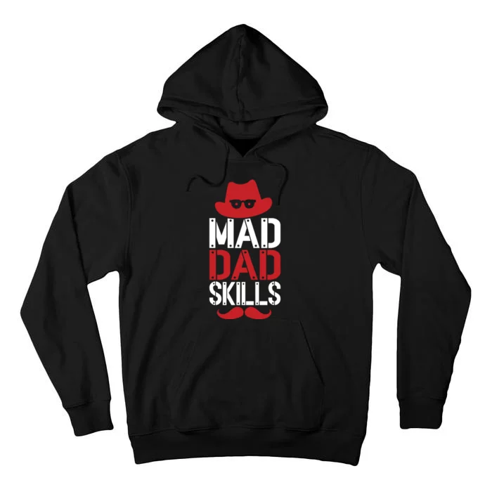 Father Mad Dad Skills Funny Dad Gift Tall Hoodie