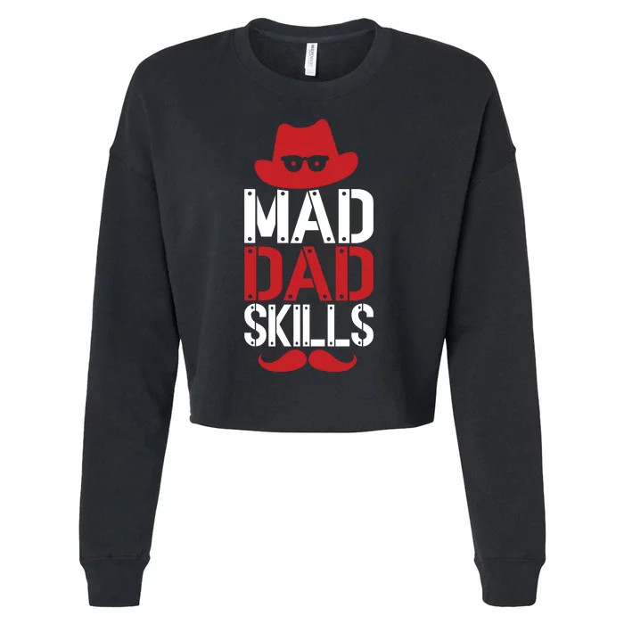 Father Mad Dad Skills Funny Dad Gift Cropped Pullover Crew