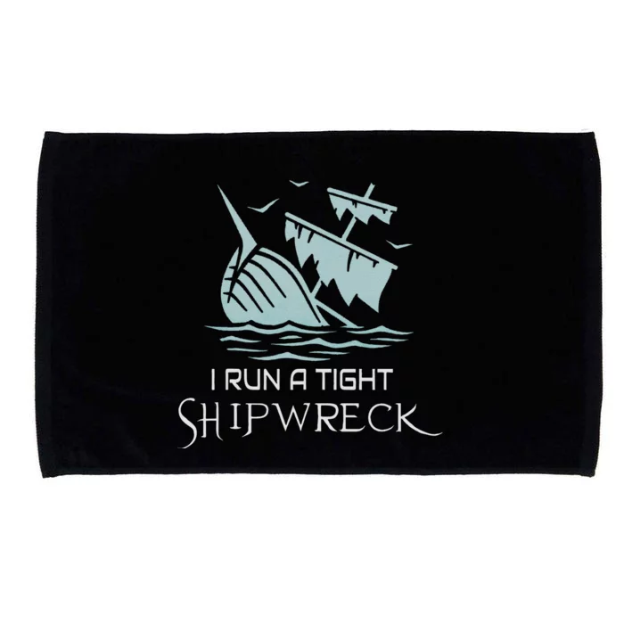 Funny Mom Dad Quote I Run A Tight Shipwreck Microfiber Hand Towel