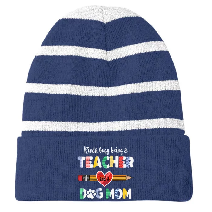 Funny Mothers Day For Teacher Dog Lover Dog Mom Teacher Striped Beanie with Solid Band