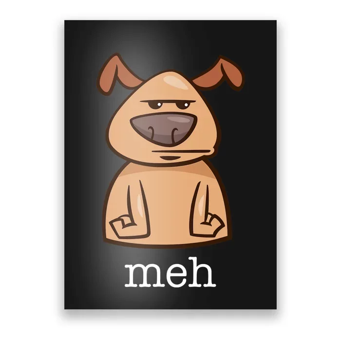 Funny Meh Dog Gift For Dog Lovers Poster