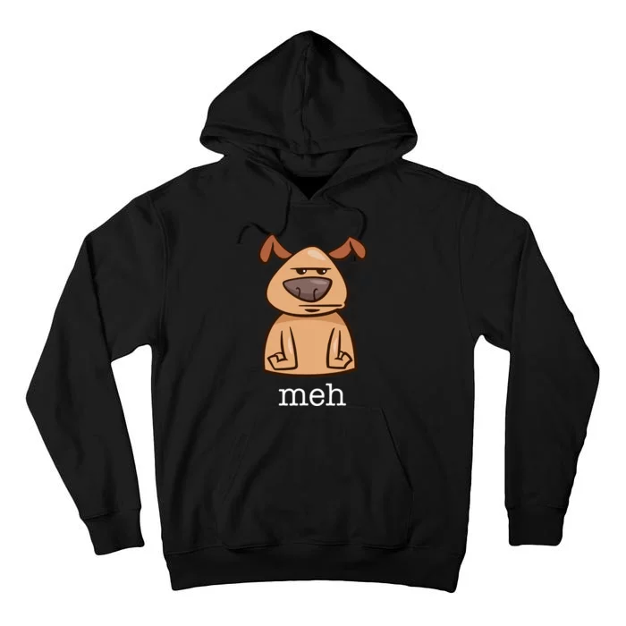 Funny Meh Dog Gift For Dog Lovers Tall Hoodie