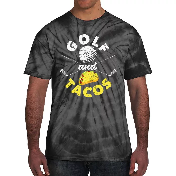 Funny Mexican Dish Favorite Sport Golfer Golf And Tacos Tie-Dye T-Shirt