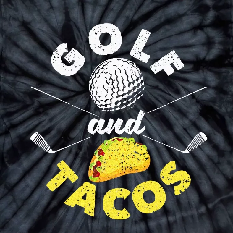 Funny Mexican Dish Favorite Sport Golfer Golf And Tacos Tie-Dye T-Shirt