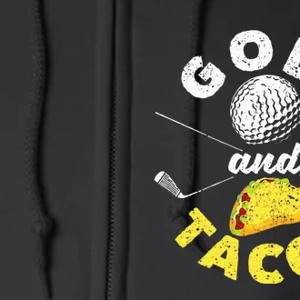 Funny Mexican Dish Favorite Sport Golfer Golf And Tacos Full Zip Hoodie