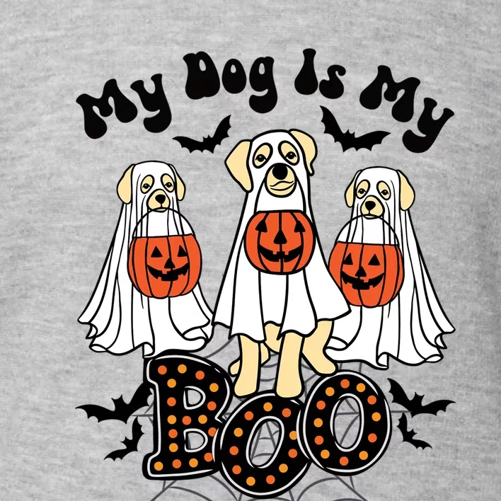 Funny My Dog Is My Boo Owner Dog Lover Boo Ghost Halloween Gift Toddler Sweatshirt