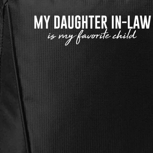 Funny My Daughter In Law Is My Favorite Child City Backpack