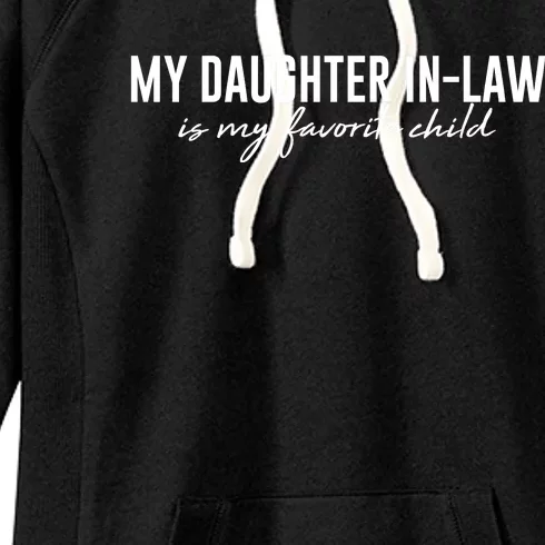 Funny My Daughter In Law Is My Favorite Child Women's Fleece Hoodie