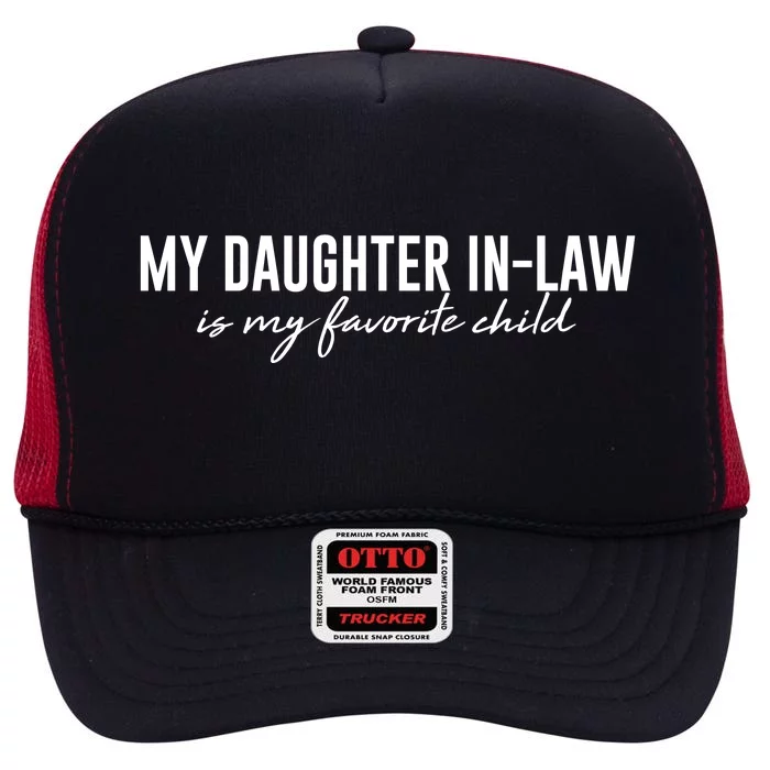 Funny My Daughter In Law Is My Favorite Child High Crown Mesh Trucker Hat