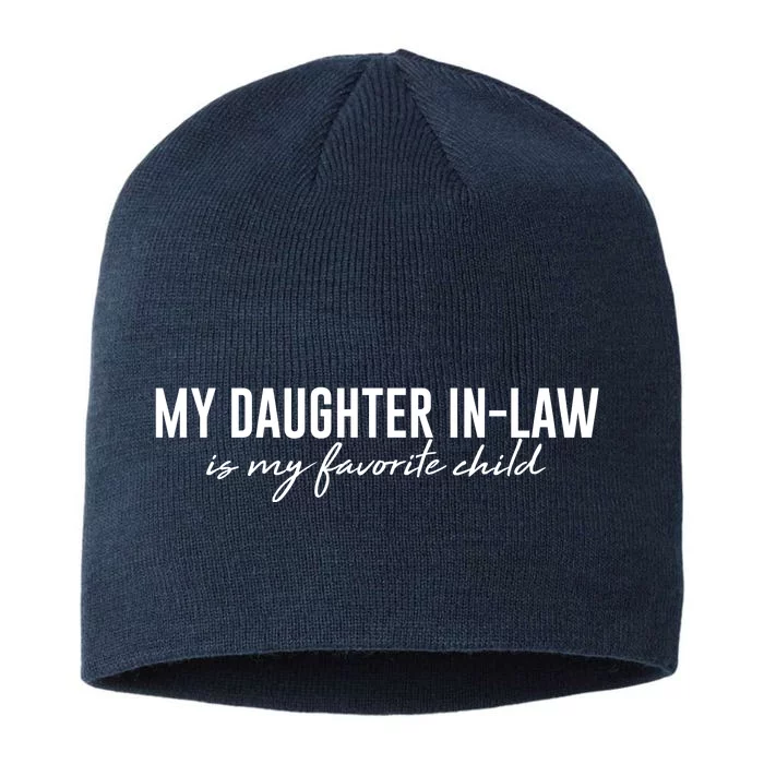 Funny My Daughter In Law Is My Favorite Child 8 1/2in Sustainable Knit Beanie