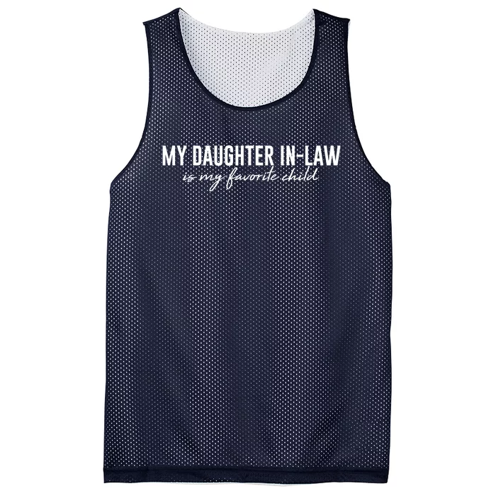 Funny My Daughter In Law Is My Favorite Child Mesh Reversible Basketball Jersey Tank