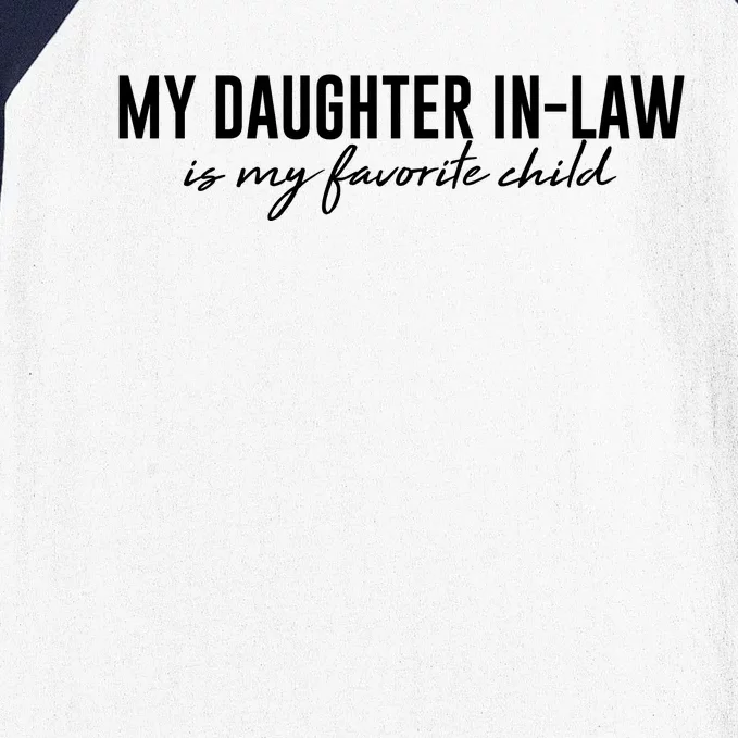 Funny My Daughter In Law Is My Favorite Child Baseball Sleeve Shirt