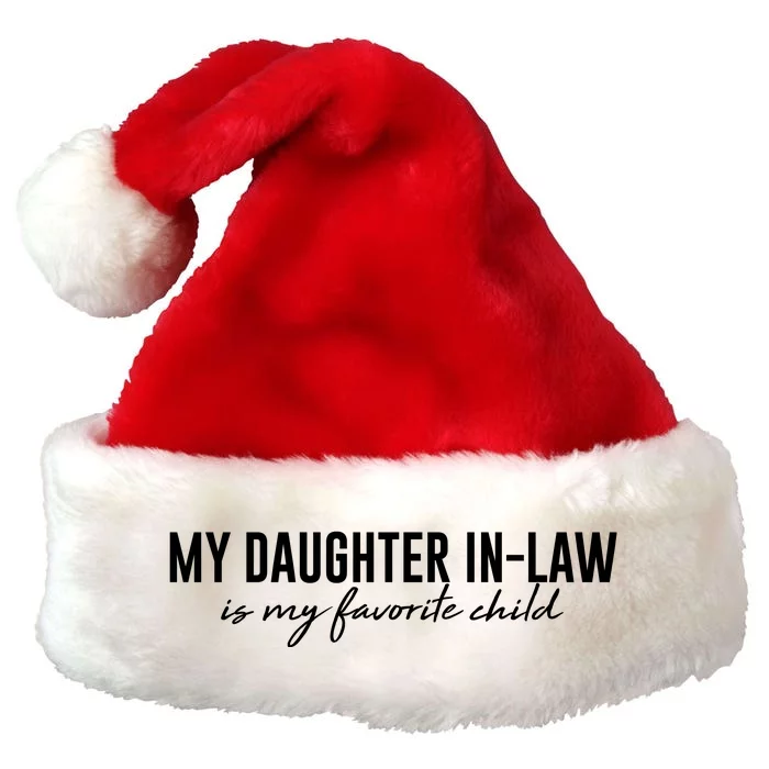 Funny My Daughter In Law Is My Favorite Child Premium Christmas Santa Hat